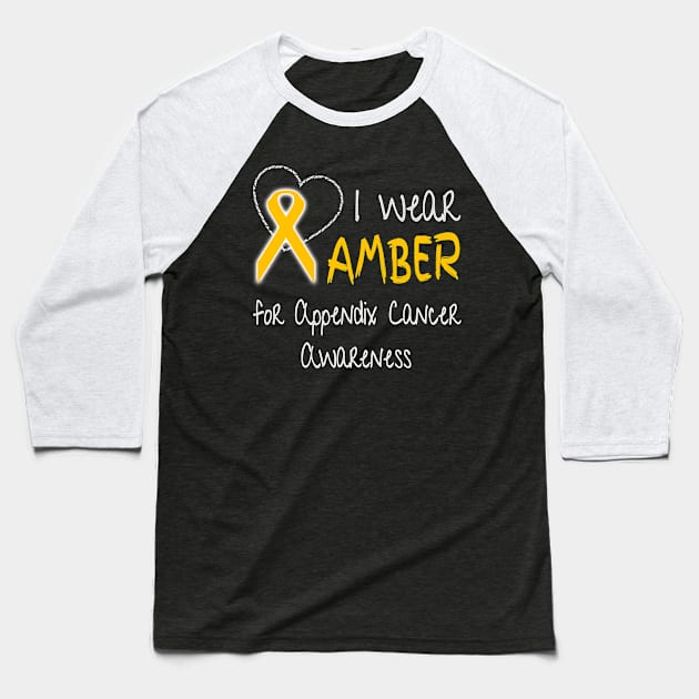 I Wear Amber for Appendix Cancer Ribbon Awareness Baseball T-Shirt by nikkidawn74